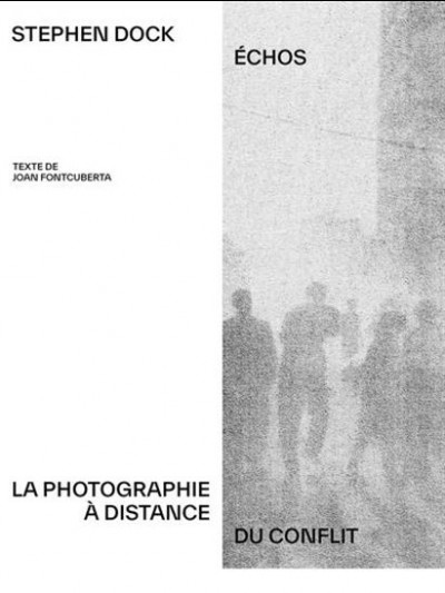 Dock – Echos La photographie à distance du conflit ; expo Rencontres d’Arles 2024