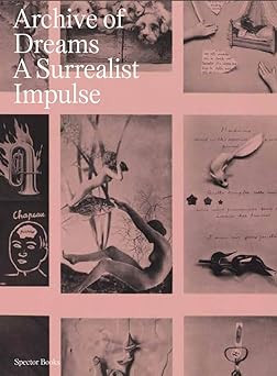 Archive of Dreams : A Surrealist Impulse ; expo Dresde 2024