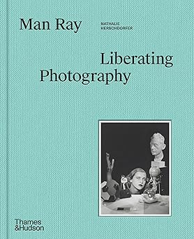 Man Ray – Liberating Photography