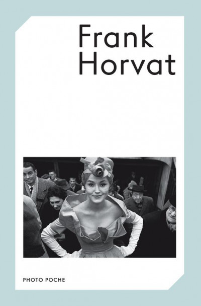 Horvat  – Frank Horvat  , Photo Poche No 88
