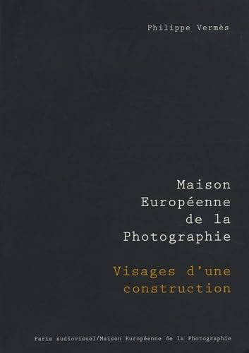 Maison européenne de la photographie : Visages d’une construction