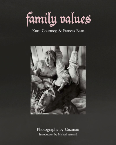 Guzman – Family Values: Kurt, Courtney, & Frances Bean