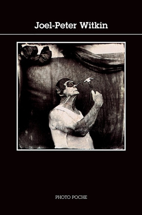 Witkin – Joel-Peter Witkin , Photo Poche No 49