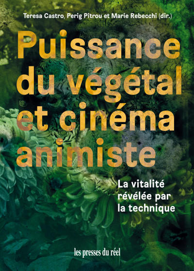 Puissance du végétal et cinéma animiste – La vitalité révélée par la technique