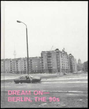 Dream on : Berlin, the 90s ; expo C/O Berlin 2023 – 2024