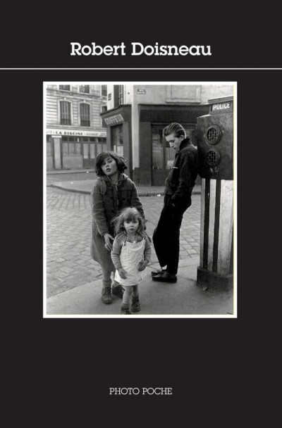 Doisneau  – Robert Doisneau , Photo Poche No 5