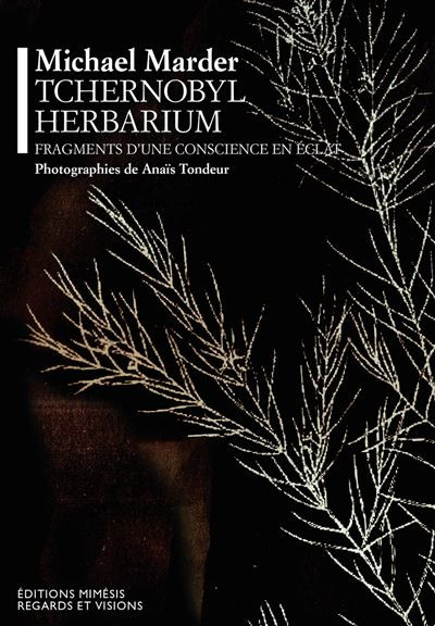 Tchernobyl Herbarium : Fragment d’une conscience en éclat